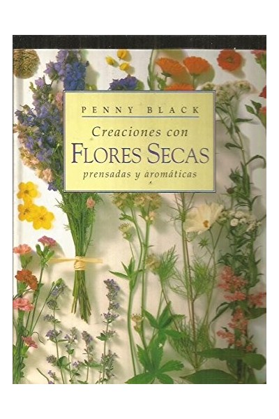 CREACIONES CON FLORES SECAS PRENSADAS Y AROMÁTICAS